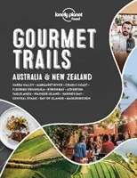 Lonely Planet Gourmet Trails - Australia i Nowa Zelandia 1 - Lonely Planet Gourmet Trails - Australia & New Zealand 1