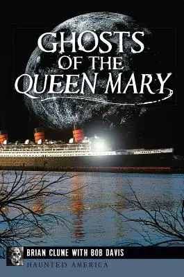 Duchy królowej Marii - Ghosts of the Queen Mary