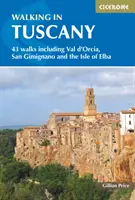 Spacery po Toskanii: 43 trasy, w tym Val d'Orcia, San Gimignano i wyspa Elba - Walking in Tuscany: 43 Walks Including Val d'Orcia, San Gimignano and the Isle of Elba