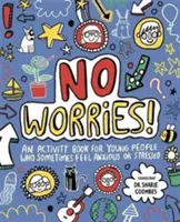 Nie martw się! Mindful Kids - książka z ćwiczeniami dla dzieci, które czasami czują się zaniepokojone lub zestresowane - No Worries! Mindful Kids - An activity book for children who sometimes feel anxious or stressed