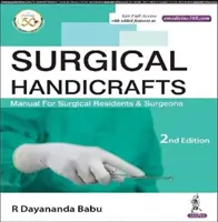 Chirurgiczne rękodzieło - podręcznik dla rezydentów chirurgii i chirurgów - Surgical Handicrafts - Manual for Surgical Residents & Surgeons