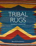 Plemienne dywany: Skarby Czarnego Namiotu - Tribal Rugs: Treasures of the Black Tent