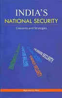 Bezpieczeństwo narodowe Indii: Obawy i strategie - India's National Security: Concerns and Strategies
