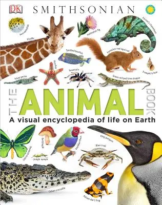 Księga zwierząt: Wizualna encyklopedia życia na Ziemi - The Animal Book: A Visual Encyclopedia of Life on Earth