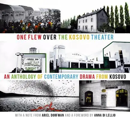 One Flew Over the Kosovo Theater: Antologia współczesnego dramatu z Kosowa - One Flew Over the Kosovo Theater: An Anthology of Contemporary Drama from Kosovo