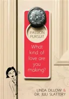 Passion Pursuit: Jaką miłość tworzysz? - Passion Pursuit: What Kind of Love Are You Making?