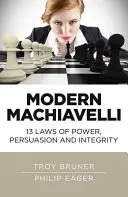 Nowoczesny Machiavelli: 13 praw władzy, perswazji i uczciwości - Modern Machiavelli: 13 Laws of Power, Persuasion and Integrity