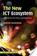 Nowy ekosystem Ict: Implikacje dla polityki i regulacji - The New Ict Ecosystem: Implications for Policy and Regulation