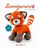 Zoomigurumi 6: 15 uroczych wzorów amigurumi wykonanych przez 15 wspaniałych projektantów - Zoomigurumi 6: 15 Cute Amigurumi Patterns by 15 Great Designers