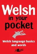 Welsh in Your Pocket: Podstawy i słowa języka walijskiego - Welsh in Your Pocket: Welsh Language Basics and Words