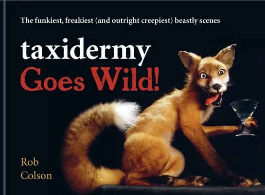 Taxidermy Goes Wild! - Najzabawniejsze, najbardziej dziwaczne (i wręcz przerażające) sceny z bestiami - Taxidermy Goes Wild! - The funkiest, freakiest (and outright creepiest) beastly scenes