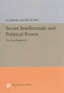 Radzieccy intelektualiści i władza polityczna: era poststalinowska - Soviet Intellectuals and Political Power: The Post-Stalin Era