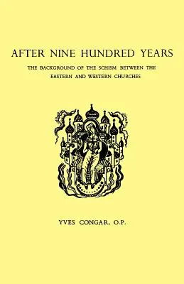 Po dziewięciuset latach: Tło schizmy między Kościołem wschodnim i zachodnim - After Nine Hundred Years: The Background of the Schism Between the Eastern and Western Churches