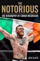 Notorious: Biografia Conora McGregora - Notorious: The Biography of Conor McGregor