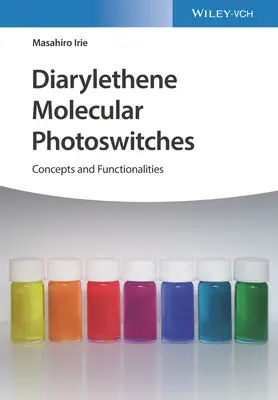 Fotoprzełączniki molekularne Diarylethene: Koncepcje i funkcje - Diarylethene Molecular Photoswitches: Concepts and Functionalities