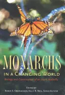 Monarchowie w zmieniającym się świecie: Biologia i ochrona kultowego motyla - Monarchs in a Changing World: Biology and Conservation of an Iconic Butterfly