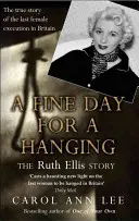 Dobry dzień na powieszenie - prawdziwa historia Ruth Ellis - Fine Day for a Hanging - The Real Ruth Ellis Story