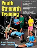 Trening siłowy dla młodzieży: Programy dla zdrowia, sprawności fizycznej i sportu - Youth Strength Training: Programs for Health, Fitness, and Sport