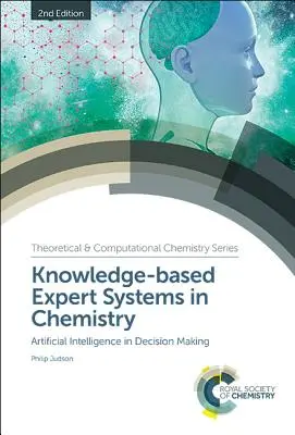 Systemy eksperckie oparte na wiedzy w chemii: Sztuczna inteligencja w podejmowaniu decyzji - Knowledge-Based Expert Systems in Chemistry: Artificial Intelligence in Decision Making