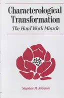 Transformacja charakterologiczna: Cud ciężkiej pracy - Characterological Transformation: The Hard Work Miracle