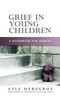 Żałoba u małych dzieci: Podręcznik dla dorosłych - Grief in Young Children: A Handbook for Adults