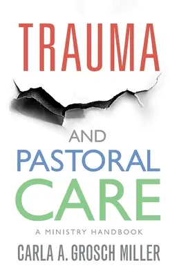 Trauma i opieka duszpasterska: Praktyczny podręcznik - Trauma and Pastoral Care: A practical handbook