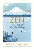 Zen: Sztuka prostego życia - Zen: The Art of Simple Living