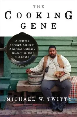 The Cooking Gene: Podróż przez historię kulinarną Afroamerykanów na Starym Południu - The Cooking Gene: A Journey Through African American Culinary History in the Old South