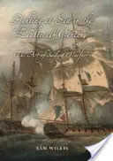 Walka na morzu w XVIII wieku: Sztuka prowadzenia wojny pod żaglami - Fighting at Sea in the Eighteenth Century: The Art of Sailing Warfare