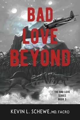 Bad Love Beyond: Bad Love Series Book 3 - Bad Love Beyond: The Bad Love Series Book 3