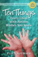 Dziesięć rzeczy, które każde dziecko z autyzmem chciałoby wiedzieć, wydanie 3: Poprawione i zaktualizowane - Ten Things Every Child with Autism Wishes You Knew, 3rd Edition: Revised and Updated