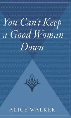 Nie można zatrzymać dobrej kobiety - You Can't Keep a Good Woman Down