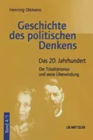 Historia myśli politycznej: Tom 4.1: Wiek XX. Totalitaryzm i jego przezwyciężenie - Geschichte Des Politischen Denkens: Band 4.1: Das 20. Jahrhundert. Der Totalitarismus Und Seine berwindung