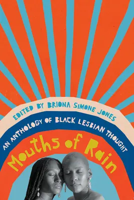 Mouths of Rain: Antologia myśli czarnych lesbijek - Mouths of Rain: An Anthology of Black Lesbian Thought