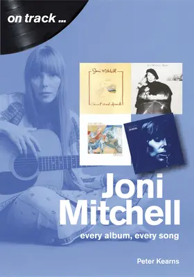 Joni Mitchell: Każdy album, każda piosenka - Joni Mitchell: Every Album, Every Song