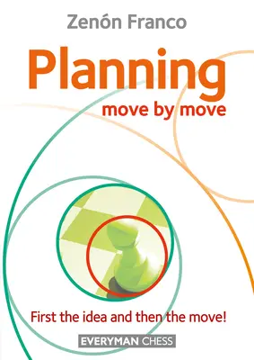 Planowanie: Ruch po ruchu - Najpierw pomysł, a potem ruch! - Planning: Move by Move - First the idea and then the move!