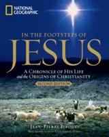 Śladami Jezusa, wydanie 2: Kronika jego życia i początków chrześcijaństwa - In the Footsteps of Jesus, 2nd Edition: A Chronicle of His Life and the Origins of Christianity