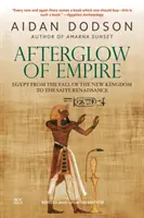 Blask Imperium: Egipt od upadku Nowego Królestwa do renesansu Saitów - Afterglow of Empire: Egypt from the Fall of the New Kingdom to the Saite Renaissance