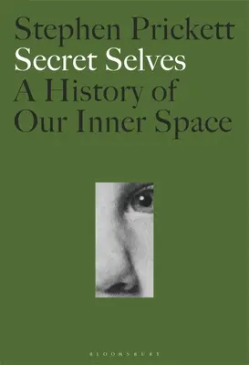 Secret Selves: Historia naszej wewnętrznej przestrzeni - Secret Selves: A History of Our Inner Space