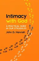 Intymność z Bogiem: Praktyczny przewodnik w naszych zmaganiach - Intimacy with God: A Practical Guide in Our Struggles