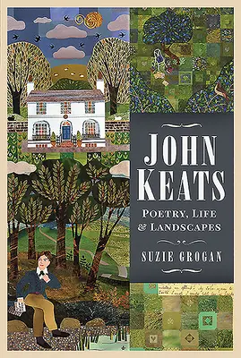 John Keats: Poezja, życie i krajobrazy - John Keats: Poetry, Life and Landscapes