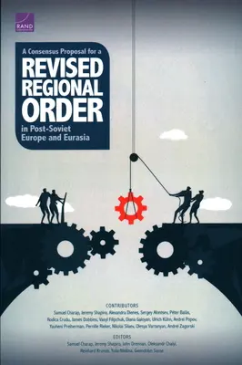 Propozycja konsensusu w sprawie zmienionego porządku regionalnego w postsowieckiej Europie i Eurazji - A Consensus Proposal for a Revised Regional Order in Post-Soviet Europe and Eurasia