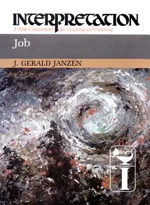 Hiob: Interpretacja: Komentarz biblijny do nauczania i głoszenia - Job: Interpretation: A Bible Commentary for Teaching and Preaching