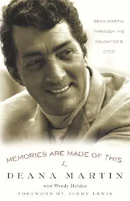 Memories Are Made of This: Dean Martin oczami córki - Memories Are Made of This: Dean Martin Through His Daughter's Eyes