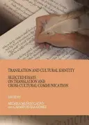 Tłumaczenie i tożsamość kulturowa: Wybrane eseje o przekładzie i komunikacji międzykulturowej - Translation and Cultural Identity: Selected Essays on Translation and Cross-Cultural Communication