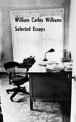 Wybrane eseje Williama Carlosa Williamsa - Selected Essays of William Carlos Williams