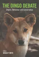 Debata na temat dingo: Pochodzenie, zachowanie i ochrona - The Dingo Debate: Origins, Behaviour and Conservation