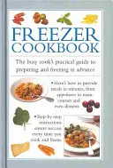 Freezer Cookbook: Praktyczny przewodnik zapracowanego kucharza po przygotowywaniu i zamrażaniu z wyprzedzeniem - Freezer Cookbook: The Busy Cook's Practical Guide to Preparing and Freezing in Advance