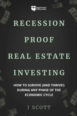 Inwestowanie w nieruchomości odporne na recesję: Jak przetrwać (i rozwijać się!) W każdej fazie cyklu gospodarczego - Recession-Proof Real Estate Investing: How to Survive (and Thrive!) During Any Phase of the Economic Cycle