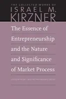 Istota przedsiębiorczości oraz natura i znaczenie procesów rynkowych - The Essence of Entrepreneurship and the Nature and Significance of Market Process